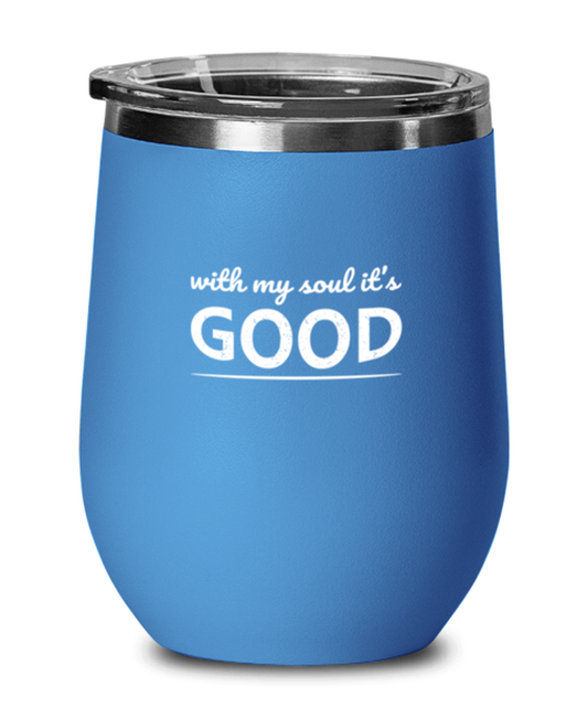 With My Soul It's Good, blue drinkware metal glass. Model 60062