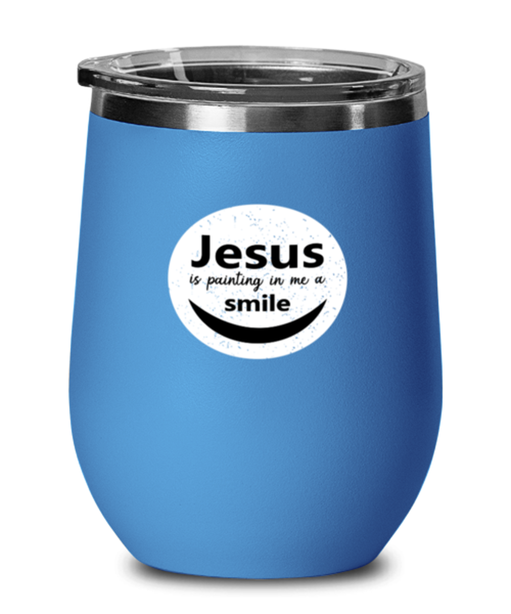 Jesus is Painting in Me a Smile, blue drinkware metal glass. Model 60062