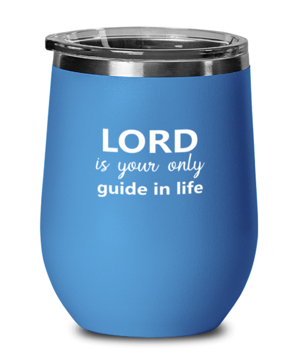 The Lord is Your Only Guide in Life, blue drinkware metal glass. Model 60062
