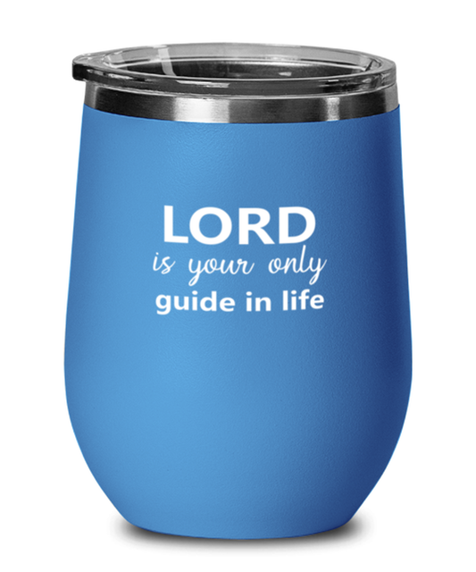 The Lord is Your Only Guide in Life, blue drinkware metal glass. Model 60062