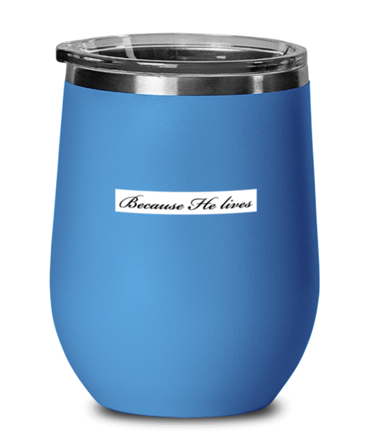 Because He Lives 2, blue drinkware metal glass. Model 60062