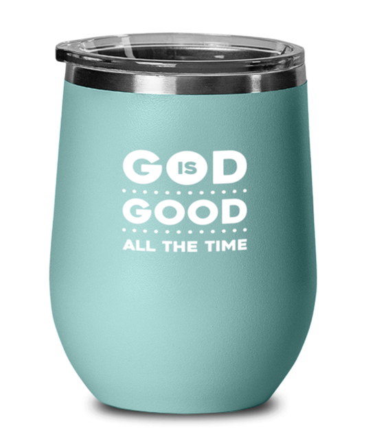 God is Good All the Time, teal drinkware metal glass. Model 60063