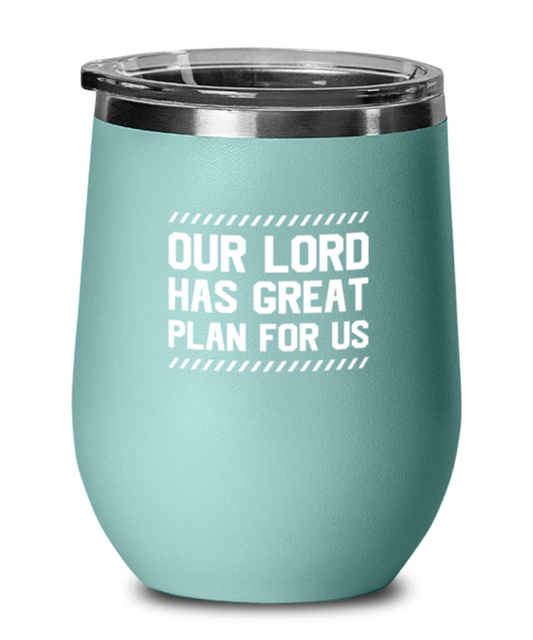 Our Lord Has Great Plan for Us, teal drinkware metal glass. Model 60063