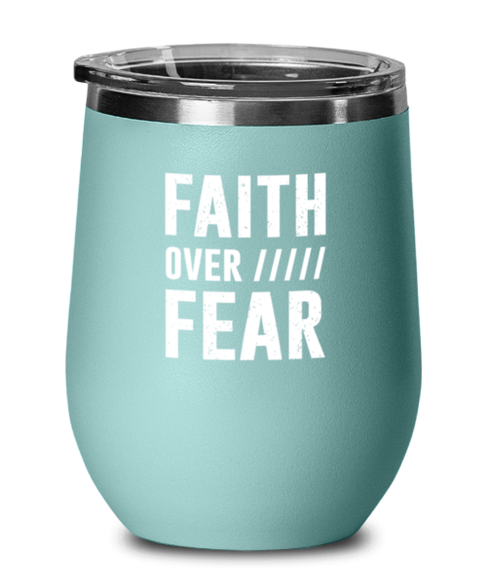 Faith Over Fear, teal drinkware metal glass. Model 60063