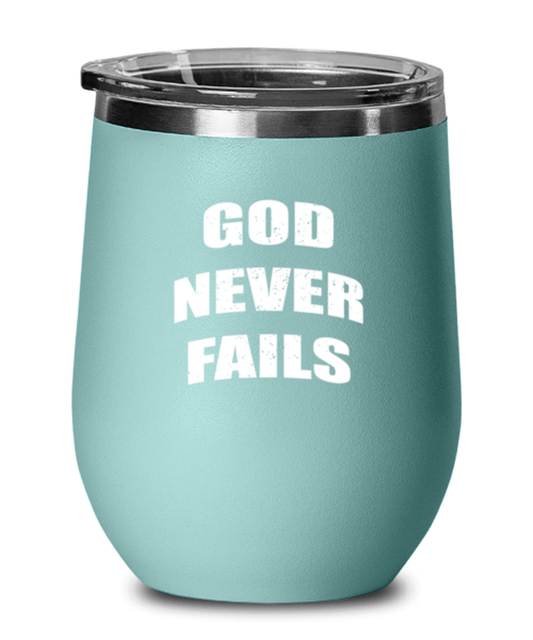 God Never Fails, teal drinkware metal glass. Model 60063