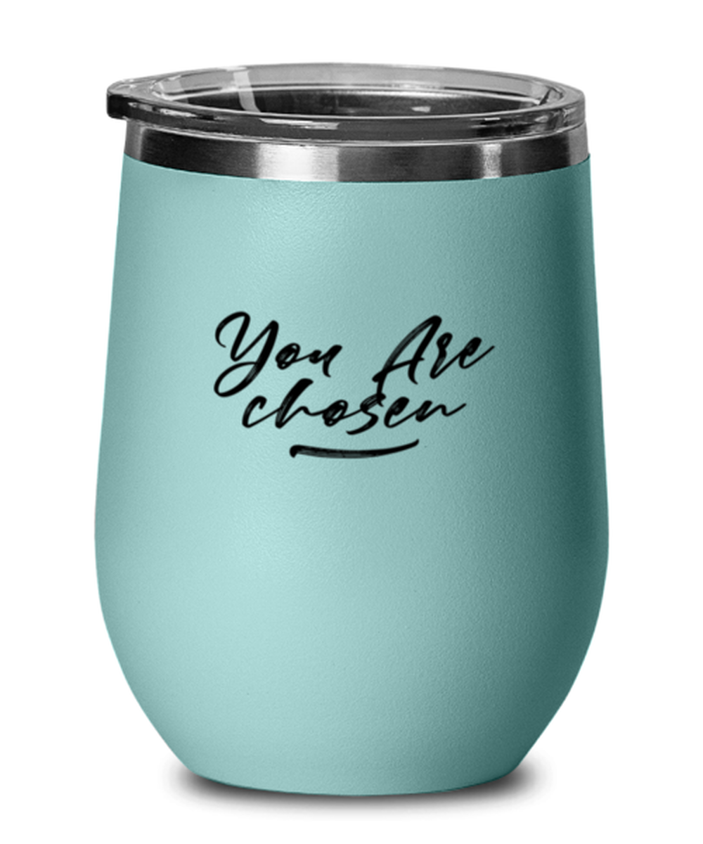 You Are Chosen, teal drinkware metal glass. Model 60063