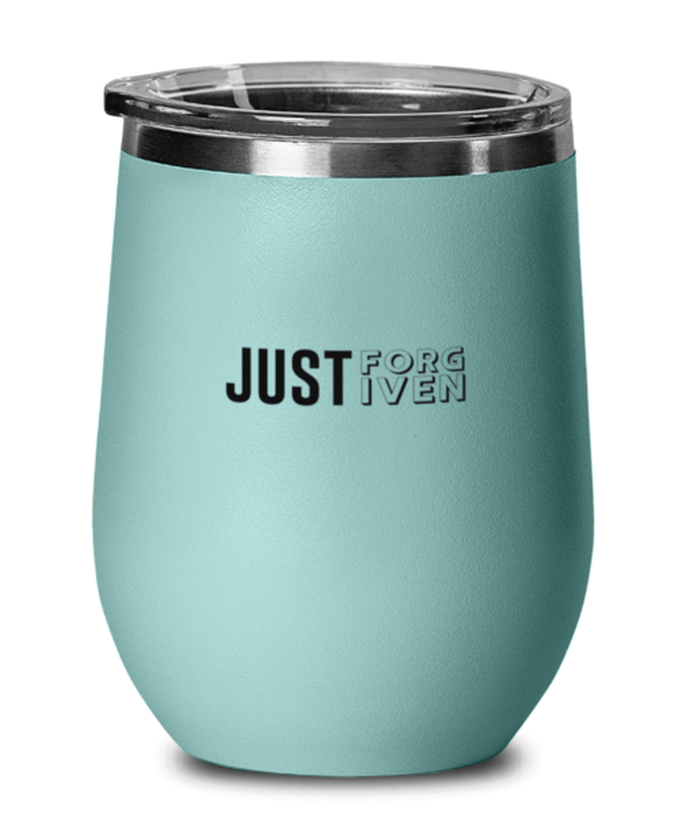 Just Forgiven, teal drinkware metal glass. Model 60063