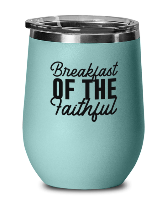 Breakfast of the Faithful, teal drinkware metal glass. Model 60063