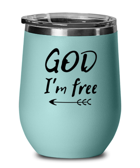 God Im Free, teal drinkware metal glass. Model 60063