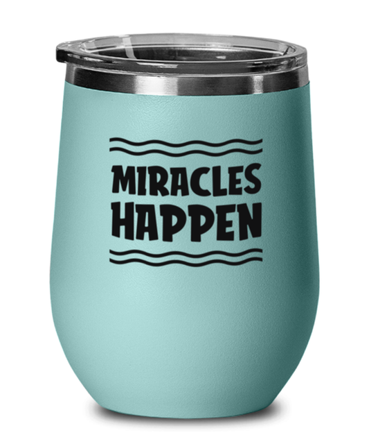 Miracles Happen, teal drinkware metal glass. Model 60063