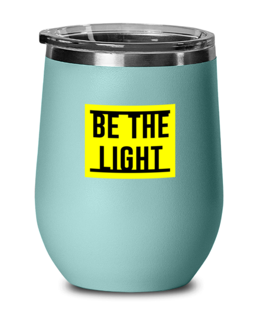 Be the Light, teal drinkware metal glass. Model 60063