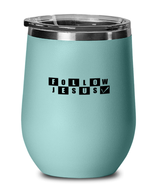 Follow Jesus, teal drinkware metal glass. Model 60063