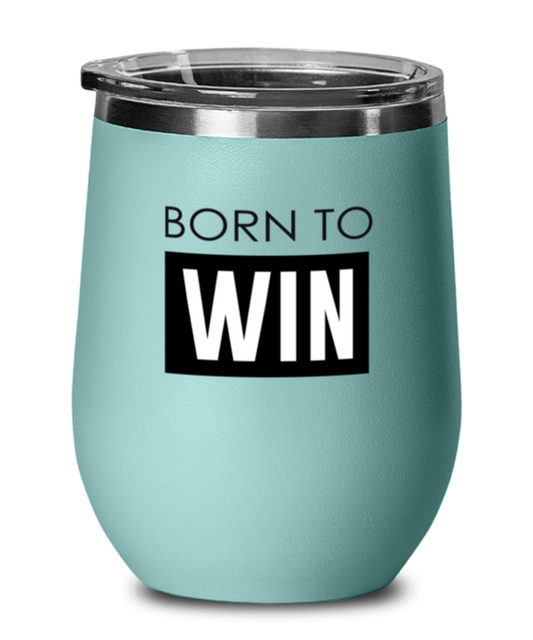 Born to Win, teal drinkware metal glass. Model 60063