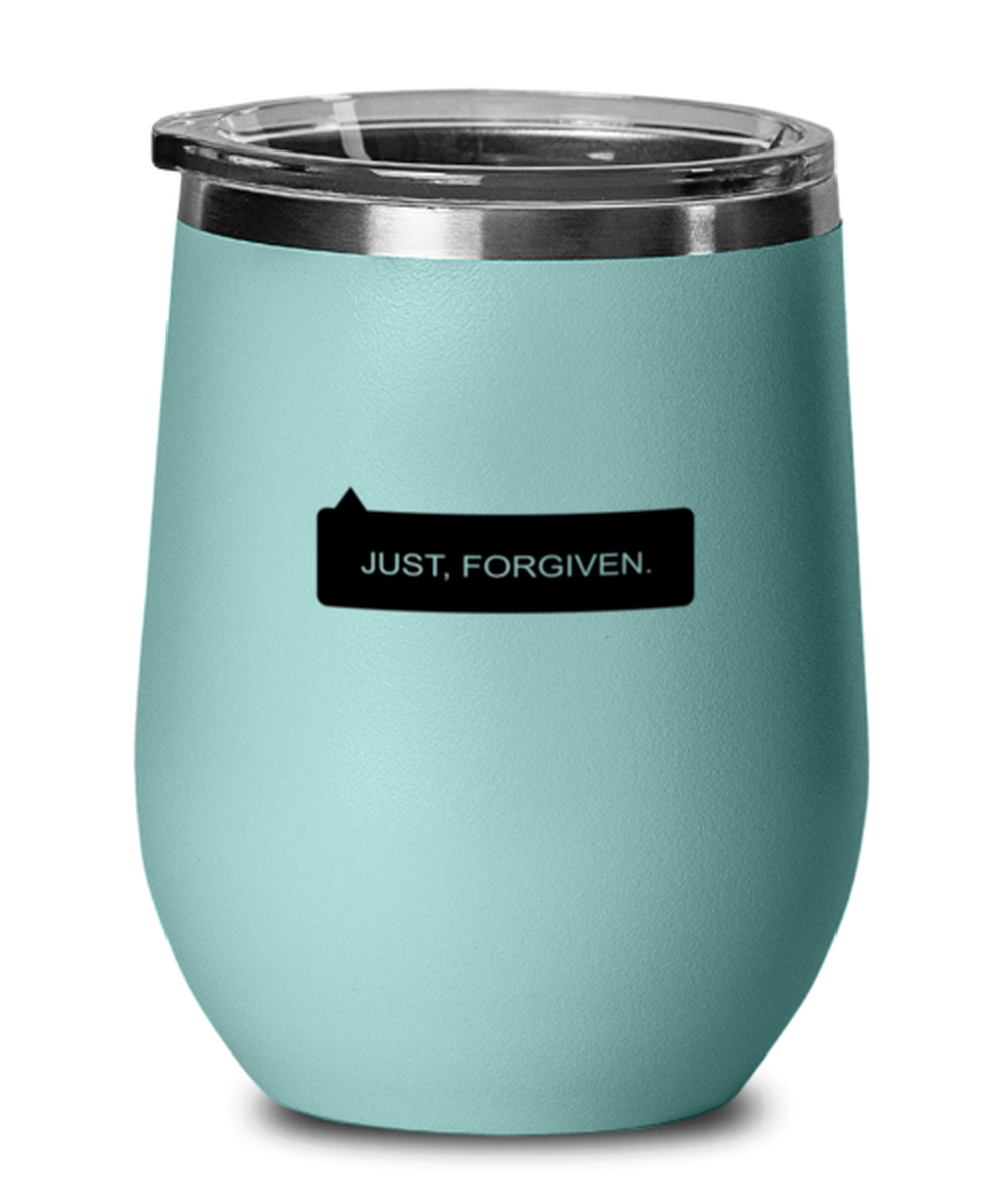 Just Forgiven, teal drinkware metal glass. Model 60063