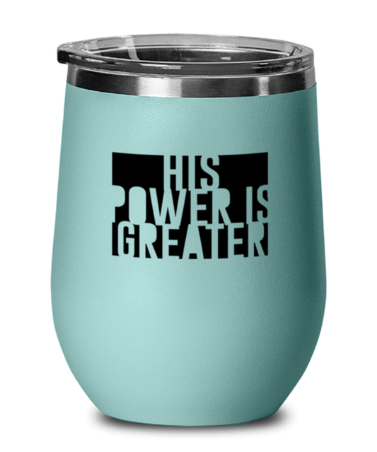 His Power is Greater, teal drinkware metal glass. Model 60063