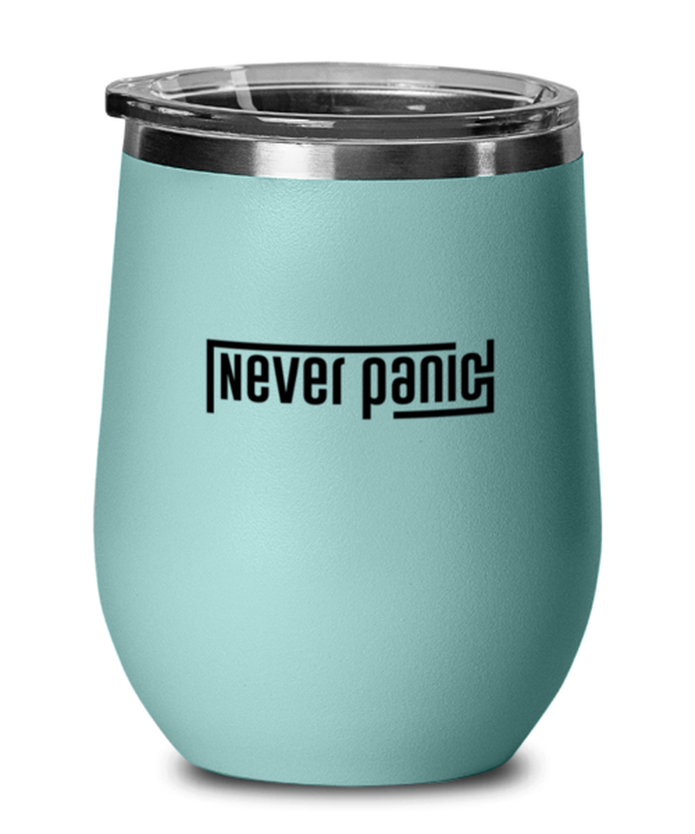 Never Panic, teal drinkware metal glass. Model 60063