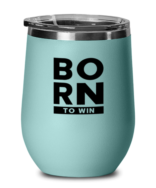 Born to Win, teal drinkware metal glass. Model 60063