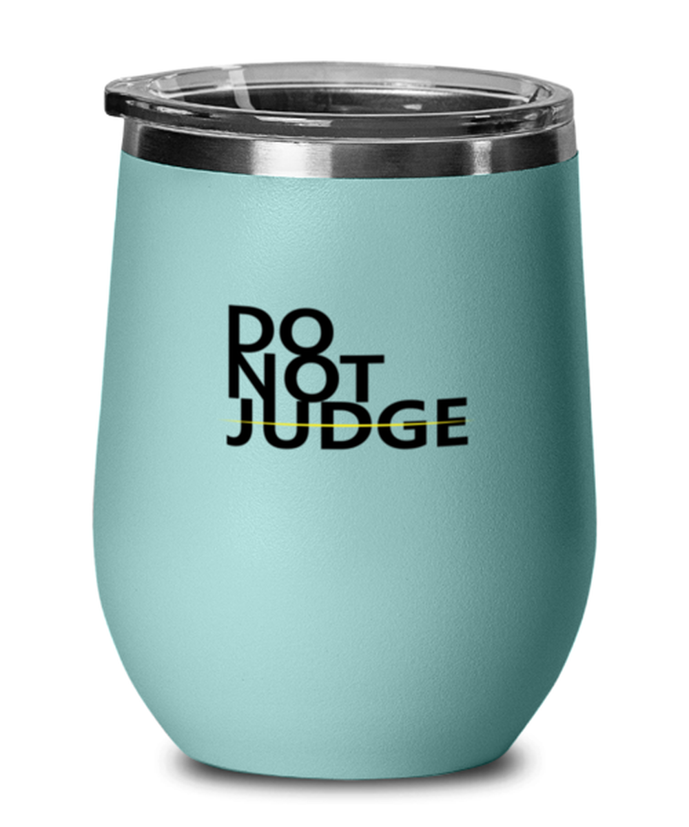 Do Not Judge, teal drinkware metal glass. Model 60063