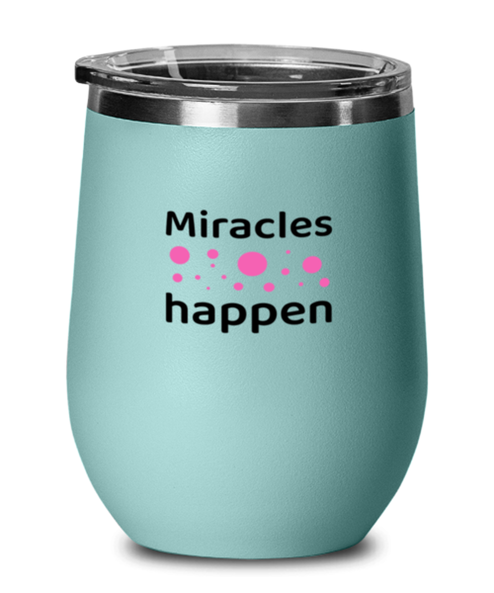 Miracles Happen, teal drinkware metal glass. Model 60063