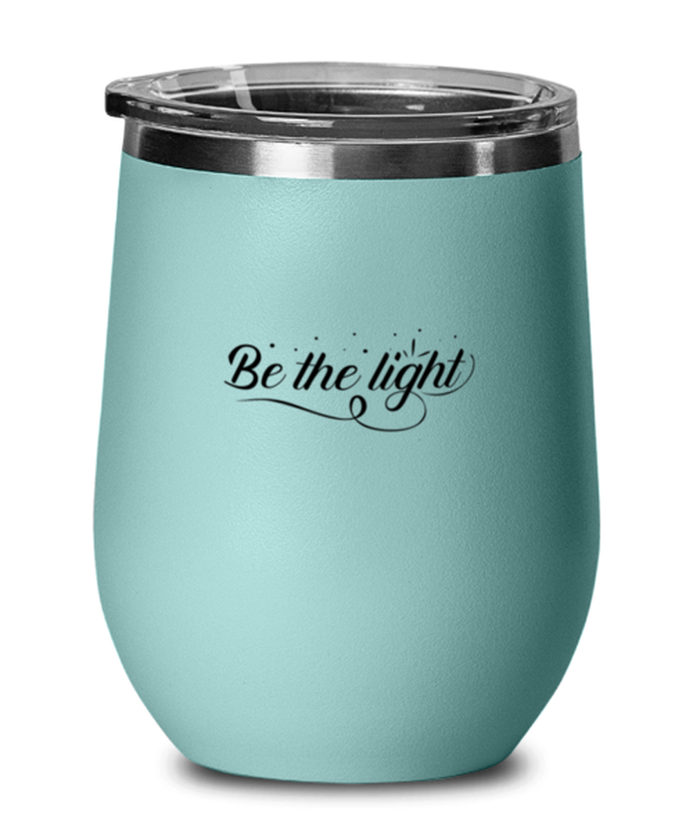 Be the Light, teal drinkware metal glass. Model 60063