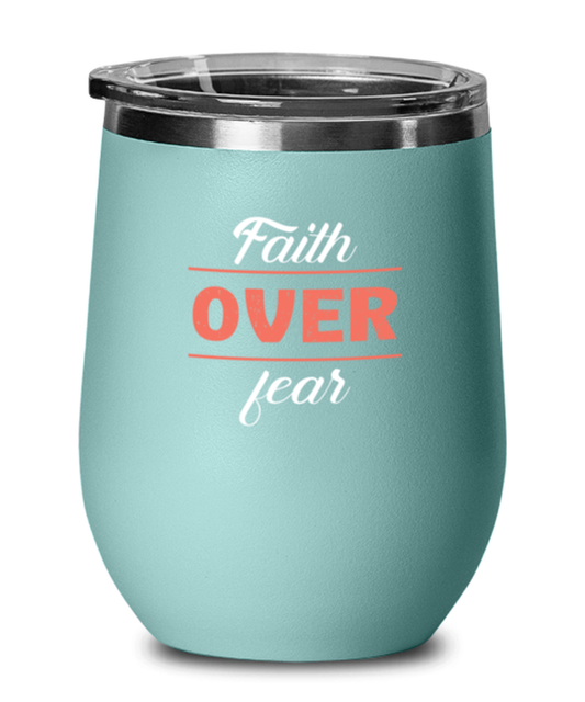 Faith Over Fear 2, teal drinkware metal glass. Model 60063