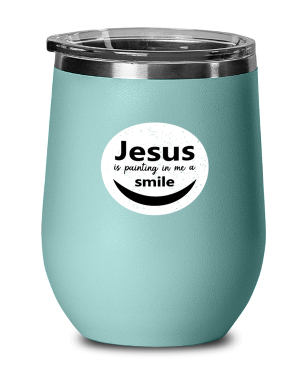 Jesus is Painting in Me a Smile, teal drinkware metal glass. Model 60063