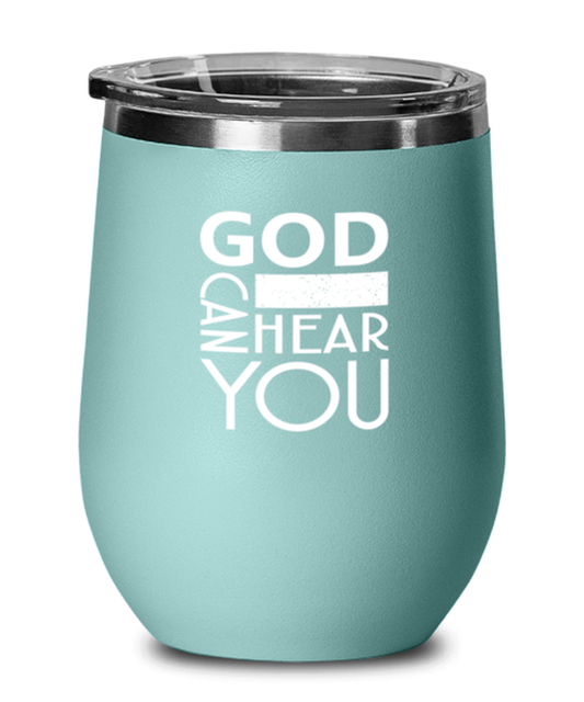 God Can Hear You, teal drinkware metal glass. Model 60063