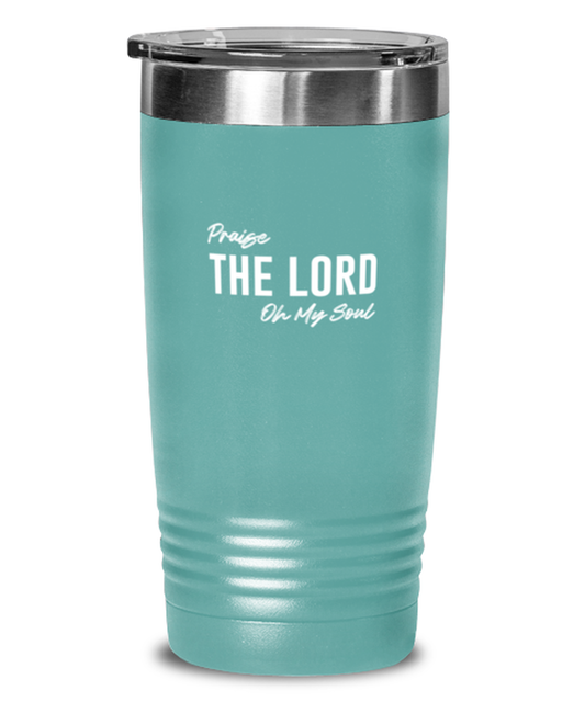 Praise the Lord of My Soul, teal tumbler. Model 60064