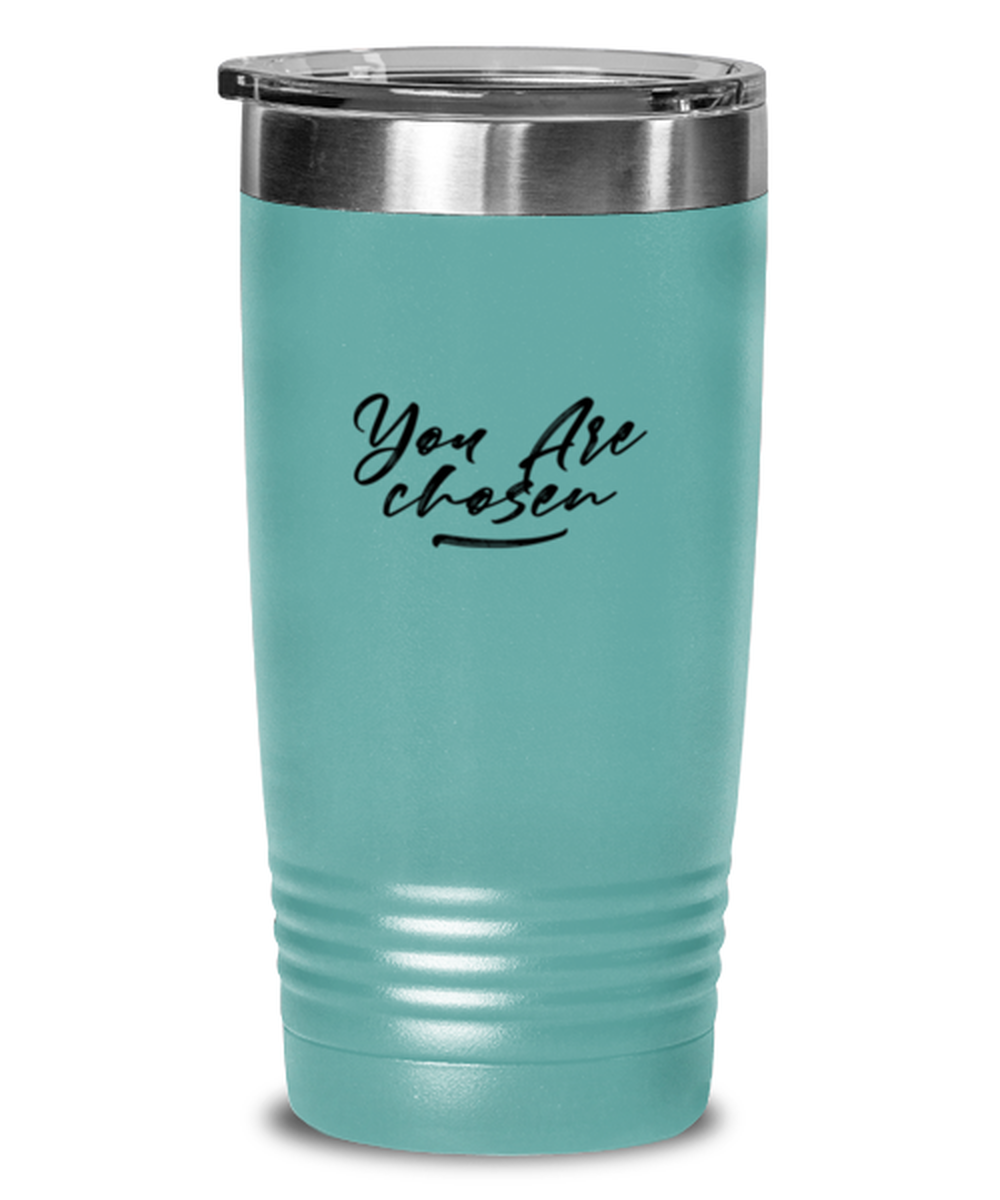 You Are Chosen, teal tumbler. Model 60064