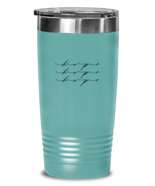 Hope Hope Hope, teal tumbler. Model 60064