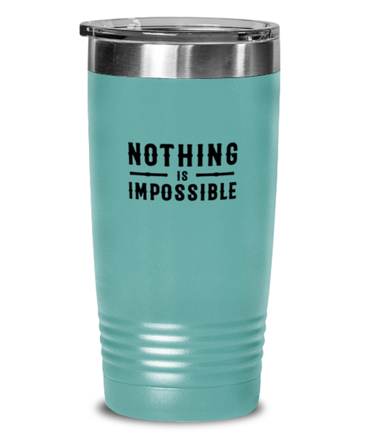 Nothing is Impossible, teal tumbler. Model 60064