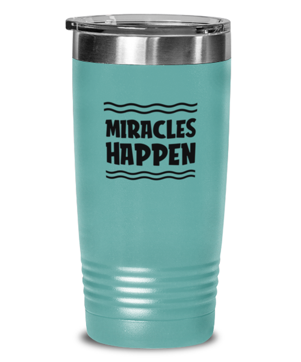 Miracles Happen, teal tumbler. Model 60064