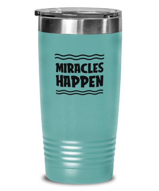 Miracles Happen, teal tumbler. Model 60064