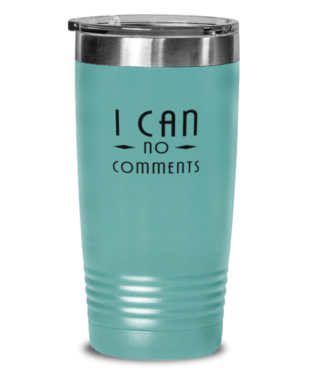 I Can No Comments, teal tumbler. Model 60064