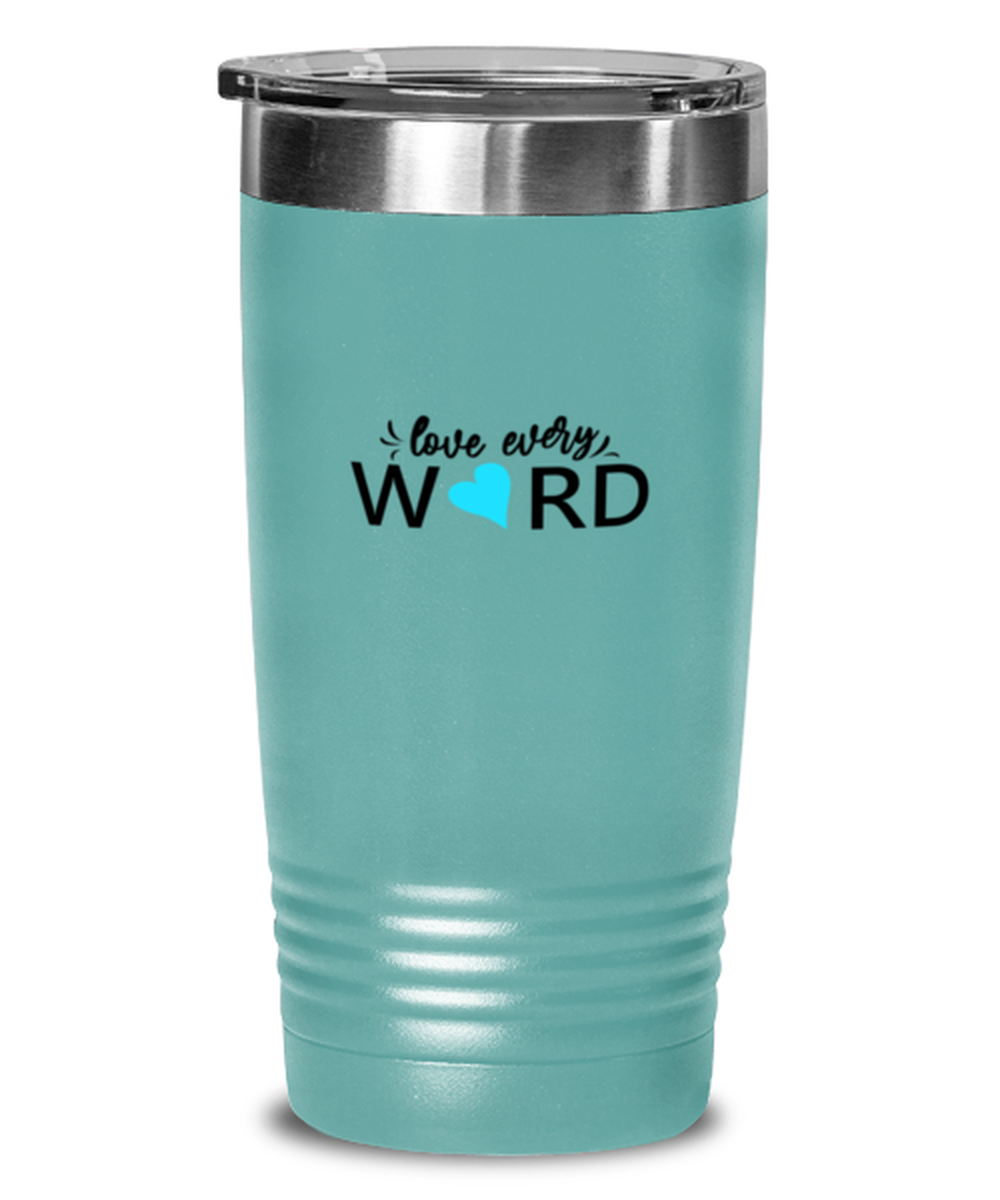 Love Every Word, teal tumbler. Model 60064