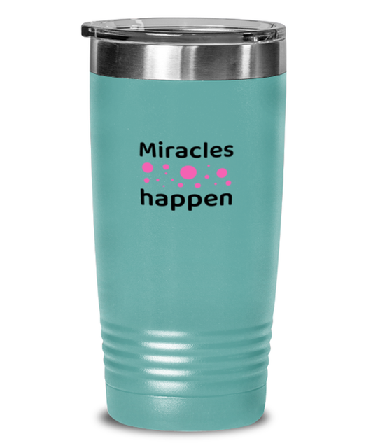 Miracles Happen, teal tumbler. Model 60064