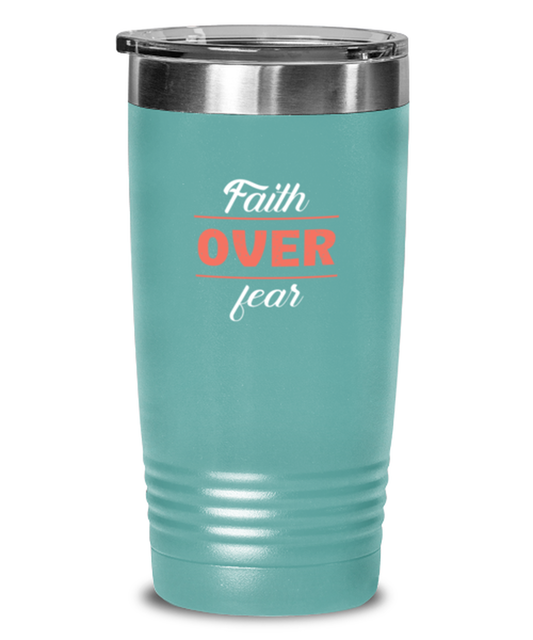 Faith Over Fear 2, teal tumbler. Model 60064