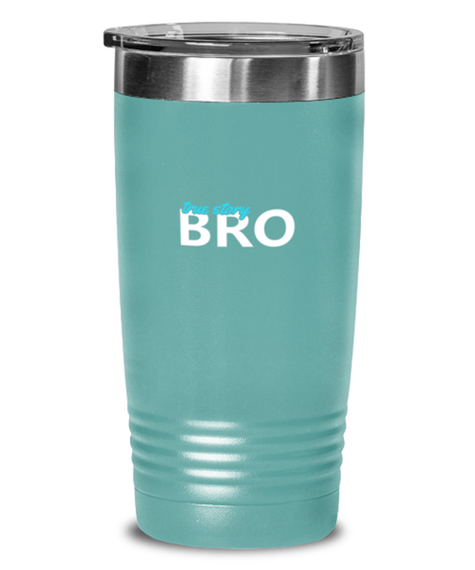 True Story Bro, teal tumbler. Model 60064