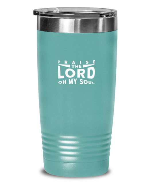 Praise the Lord Oh My Soul, teal tumbler. Model 60064