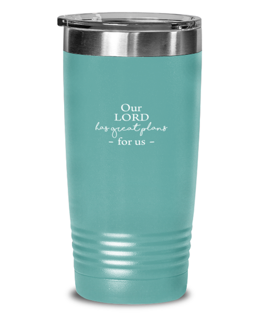 Our Lord Has Great Plans for Us, teal tumbler. Model 60064
