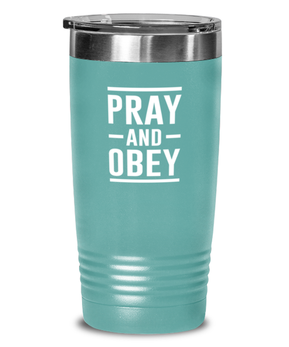 Pray and Obey 2, teal tumbler. Model 60064