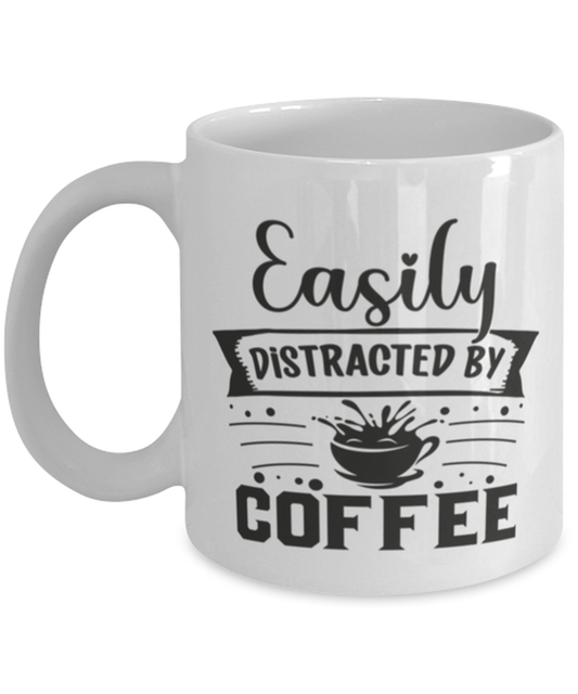 Easily distracted by coffee-01, white Coffee Mug, Coffee Cup 11oz. Model 60066