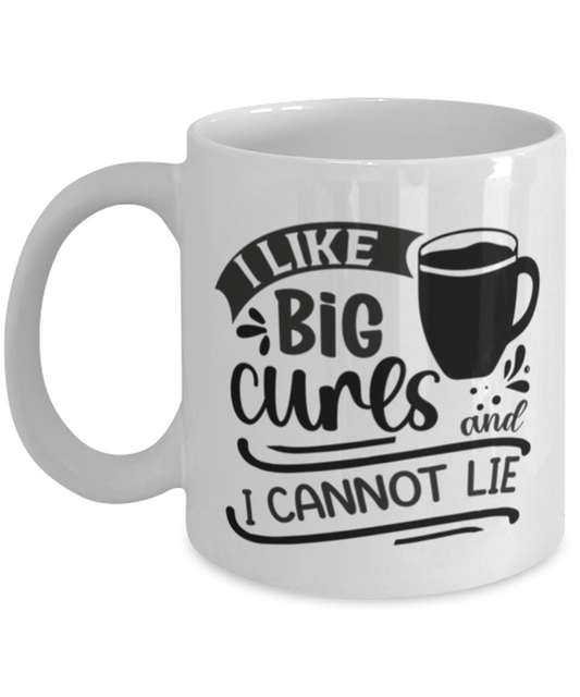 I like big curs and i cannot lie-01, white Coffee Mug, Coffee Cup 11oz. Model 60066