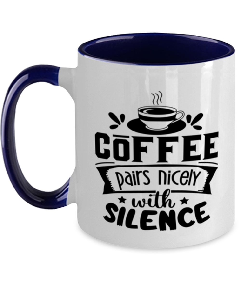 Coffee pairs nicely with silence-01, navy Two Tone Coffee Mug. Model 60066