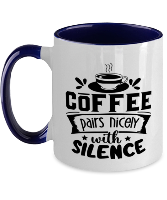 Coffee pairs nicely with silence-01, navy Two Tone Coffee Mug. Model 60066