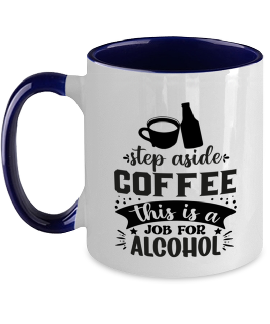 Step aside coffee this is a job for alcohol-01, navy Two Tone Coffee Mug. Model 60066