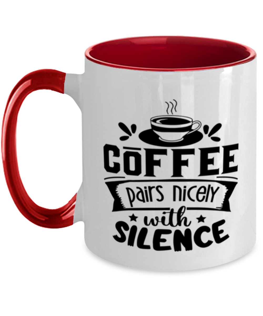 Coffee pairs nicely with silence-01, red Two Tone Coffee Mug. Model 60066