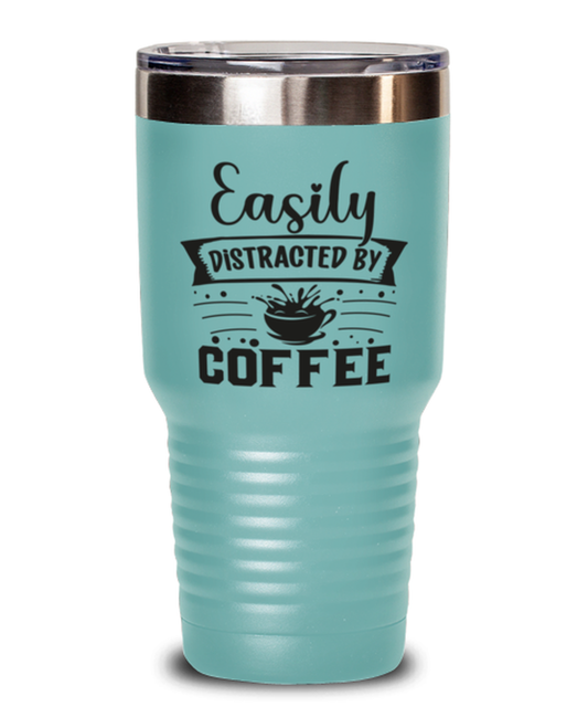 Easily distracted by coffee-01, teal Tumbler 30oz. Model 60066