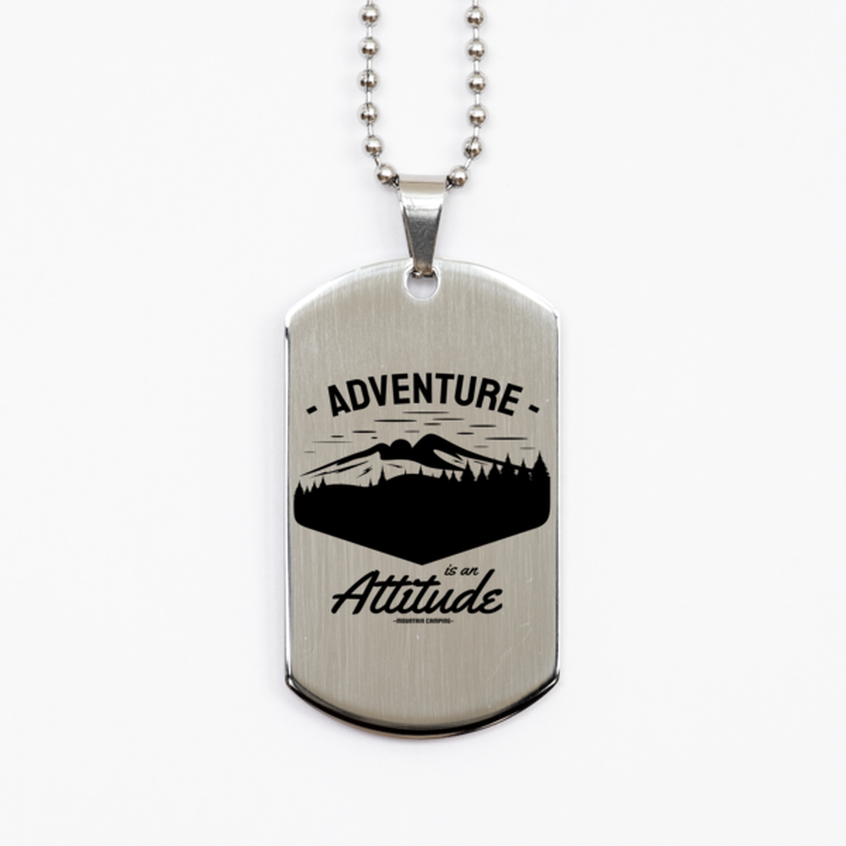 Adventure is an Attitude,  Silver Dog Tag. Model 60067