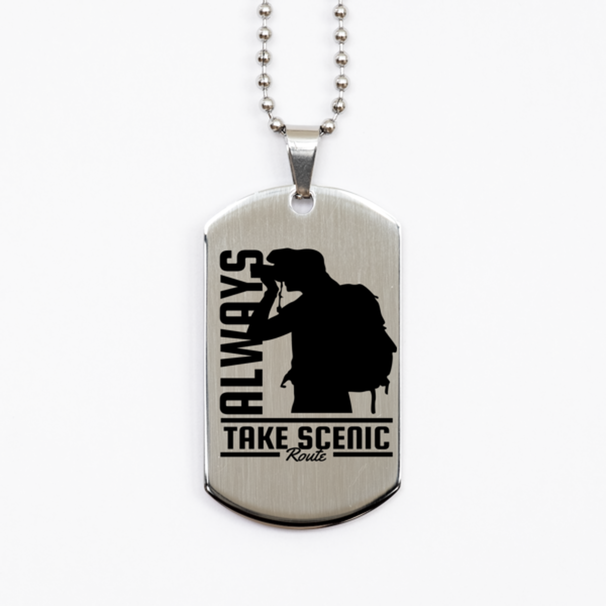 Always Take Scenic Route,  Silver Dog Tag. Model 60067